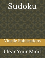 Sudoku: Clear Your Mind B08NS613GC Book Cover