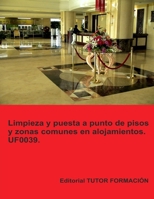 Limpieza y puesta a punto de pisos y zonas comunes en alojamientos. UF0039. (Operaciones básicas de pisos en alojamientos) (Spanish Edition) 8419189243 Book Cover