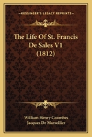 The Life Of St. Francis De Sales V1 1160259046 Book Cover