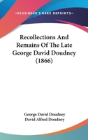 Recollections and Remains of the late Rev. George David Doudney 1164908472 Book Cover