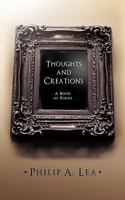 Thoughts and Creations: A Book of Poems 1426934858 Book Cover