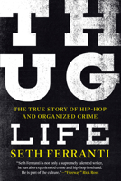 Thug Life: The True Story of Hip-Hop and Organized Crime 1949590518 Book Cover