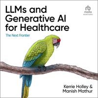 Llms and Generative AI for Healthcare: The Next Frontier B0FMLS3J23 Book Cover