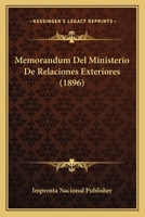 Memorandum Del Ministerio De Relaciones Exteriores (1896) 116745720X Book Cover