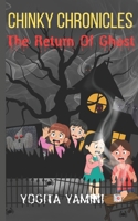 Chinky Chronicles: The Return of Ghost: A Haunting Tale of Childhood Fears and Unfinished Memories B0GCR3HL53 Book Cover