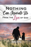Nothing Can Separate Us from the Love of God 0578792869 Book Cover
