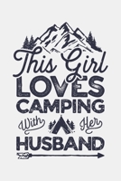 This Girls Loves Camping With Her Husband: Camping Lined Notebook, Journal, Organizer, Diary, Composition Notebook, Gifts for Campers and Hikers 1708538518 Book Cover