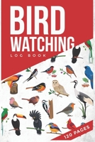 Bird Watching Log Book: Bird Watching Log Book Birding Journal to record Bird Sightings & List Species 120 pages (6 x 9) Gift for Birders & Birdwatchers 1660759676 Book Cover