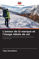 L'amour de la marque et l'image idéale de soi (French Edition) 6202467010 Book Cover