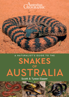 A Naturalist's Guide to the Snakes of Australia 1912081504 Book Cover