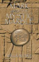 Mark and the Mystic Marble 142694991X Book Cover