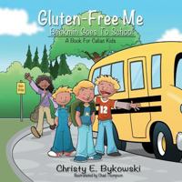Gluten-Free Me Beckmin Goes to School 1612442285 Book Cover