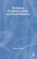 Religious Fundamentalism and Social Identity 0415416779 Book Cover