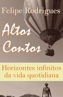 Altos Contos: Horizontes infinitos da vida quotidiana B0BM463T7W Book Cover