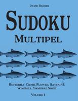 Sudoku Multipel: Butterfly, Cross, Flower, Gattai-3, Windmill, Samurai, Sohei - Volume 1 3954974266 Book Cover