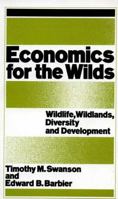 Economics for the Wilds: Wildlife, Wildlands, and Development 1559632127 Book Cover