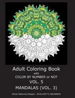 Adult Coloring Book with Color by Number or Not - Mandalas Vol. 3 1537592165 Book Cover