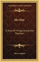 Ida May: A Story of Things Actual and Possible 1163547239 Book Cover