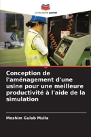 Conception de l'aménagement d'une usine pour une meilleure productivité à l'aide de la simulation 6205710056 Book Cover