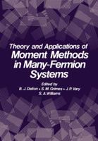 Theory and Applications of Moment Methods in Many-Fermion Systems 1461331226 Book Cover