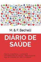Di�rio de Sa�de: Anote, controle e consulte informa��es de sa�de. Para pessoas de todas as idades que se cuidam, ou s�o cuidadas 1097207420 Book Cover