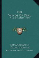 The Winds of Deal: A School Story 1165158809 Book Cover