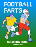Football Farts Coloring Book: A Farting Coloring Book for Fans of Sports Puns B08D51CG61 Book Cover