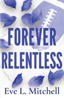 Forever Relentless: The steamy, enemies-to-lovers, dark college sports romance (Fourth and Forever) 180788080X Book Cover