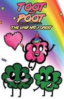 Toot and Poot - Adventures of Amazing Fart Friends: The Unifart Forest 1791546056 Book Cover