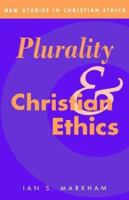 Plurality and Christian Ethics 0521453283 Book Cover