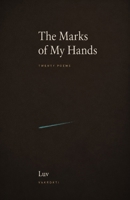 The Marks of My Hands: Twenty Poems B0H98842B5 Book Cover