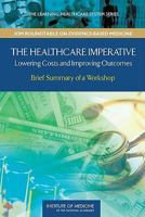 Healthcare Imperative: Lowering Costs and Improving Outcomes: Workshop Series Summary 0309144337 Book Cover