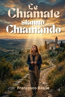 LE CHIAMATE STANNO CHIAMANDO: 7 Passi verso la chiamata di Dio (Italian Edition) B0H7KXDQH6 Book Cover