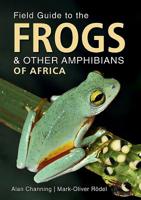 Field Guide to the Frogs & Other Amphibians of Africa 1775845125 Book Cover