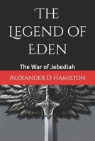 The Legend of Eden: The War of Jebediah B0C9KMFQ8M Book Cover