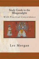 Study Guide to the Bhagavadgita: With Practical Concordance 1482332728 Book Cover