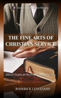 The Fine Arts of Christian Service: Biblical Insights for Fruitful Christian Service (Christian Living) B0GJ2LR48X Book Cover