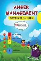 Anger Management Workbook for Kids: 40 Activities to Help Children Overcome Anger and Aggression: How to Talk So Little Kids Will Listen Book | ... Your Son and Daughter Calmer, Easier, Happier B08TZHBQWS Book Cover