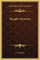 Thought Attraction 1425361854 Book Cover