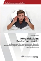 Hördidaktik im Deutschunterricht: Verbesserung der Lesekompetenz über die Sensibilisierung der auditiven Decodierkompetenz von Schüler/innen 3330508736 Book Cover