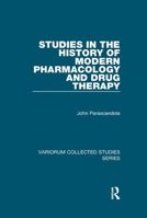 Studies in the History of Modern Pharmacology and Drug Therapy 1138375845 Book Cover