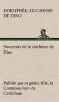 Souvenirs de la duchesse de Dino publiés par sa petite fille, la Comtesse Jean de Castellane. 1514281988 Book Cover
