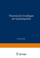 Theoretische Grundlagen Der Qualitatspolitik 3663031047 Book Cover