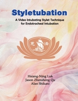 Styletubation: a Video Intubating Stylet Technique for Endotracheal Intubation 166580100X Book Cover