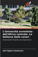 L'Università avventista dell'Africa centrale: La bellezza dalle ceneri 6206423077 Book Cover