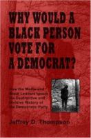 Why Would a Black Person Vote for a Democrat? 1430319097 Book Cover