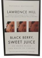 Black Berry, Sweet Juice: On Being Black and White in Canada 0002000202 Book Cover