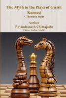 The Myth in the Plays of Girish Karnad: A Thematic Study 1304328783 Book Cover