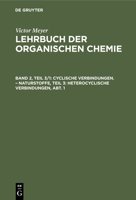 Cyclische Verbindungen. - Naturstoffe, Teil 3: Heterocyclische Verbindungen, Abt. 1 3112436415 Book Cover