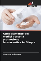 Atteggiamento dei medici verso la promozione farmaceutica in Etiopia 6205731711 Book Cover
